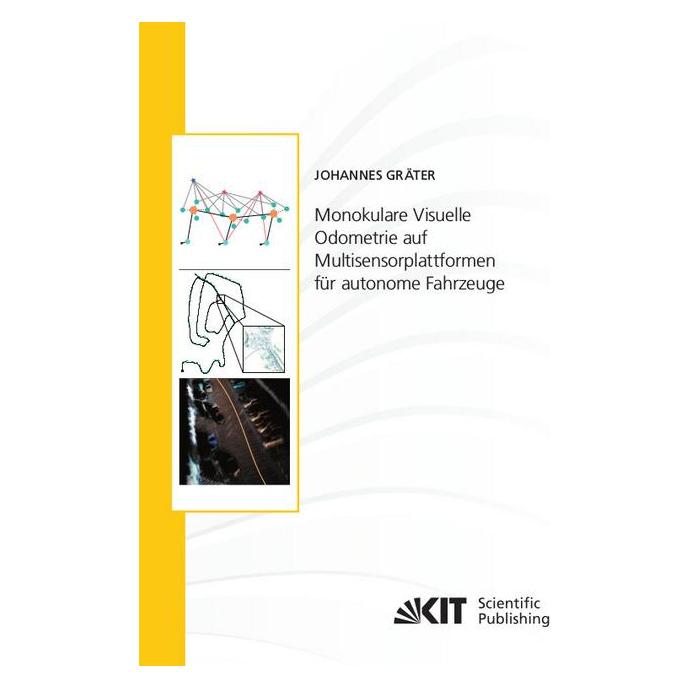 KIT Scientific Publishing Monokulare Visuelle Odometrie auf Multisensorplattformen für autonome Fahrzeuge (Deutsch, Softcover, Johannes Gräter) (56111754)