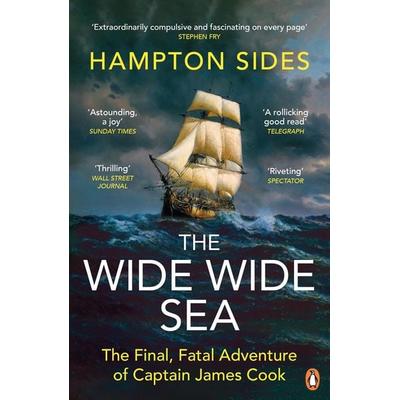 The Wide Wide Sea, Taschenbuch von Hampton Sides, Penguin Books Ltd, 978-1-4059-4523-3