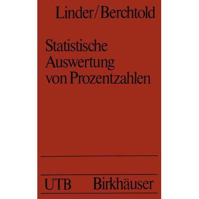 Statistische Auswertung von Prozentzahlen, Taschenbuch von Linder,Berchtold, Springer Basel, 978-3-7643-0820-9