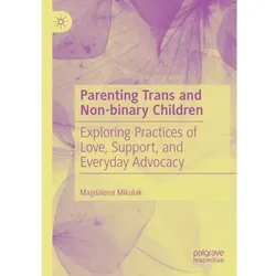 Parenting Trans and Non-binary Children, Fachbücher von Magdalena Mikulak