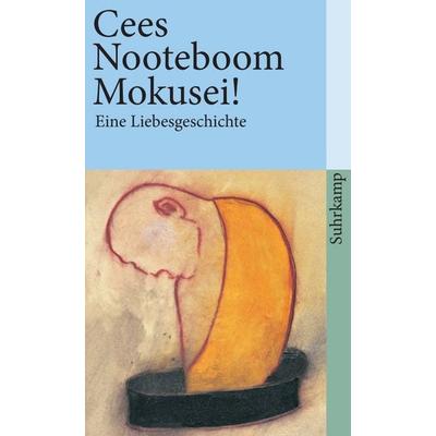 Mokusei!, Taschenbuch von Cees Nooteboom, Suhrkamp, 978-3-518-38709-2