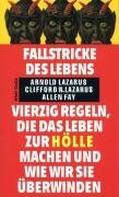 Lazarus, Arnold A. - Fallstricke des Lebens: Vierzig Regeln, die das Leben zur Hölle machen, und wie wir sie überwinden - Preis vom 30.09.2026 09:01:18 h