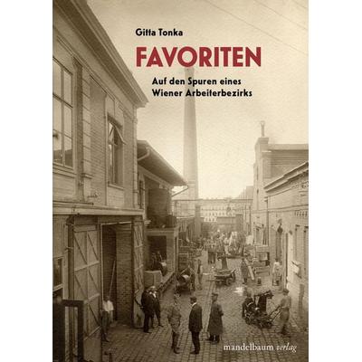 Favoriten, Paperback von Gitta Tonka, Mandelbaum verlag eG, 978-3-85476-943-9