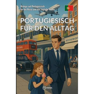 Portugiesisch für den Alltag, Taschenbuch von Pinhok Languages, Bookmundo, 978-94-038-5914-9