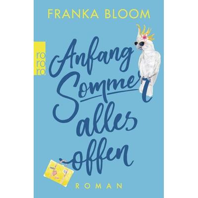 Anfang Sommer - alles offen, Taschenbuch von Franka Bloom, Rororo, 978-3-499-27626-2