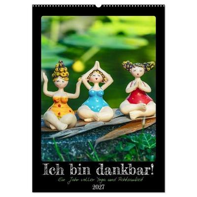Ich bin dankbar - ein Jahr voller Yoga und Achtsamkeit - Yoga Kalender (Wandkalender 2027 DIN A2 hoch), CALVENDO Monatskalender