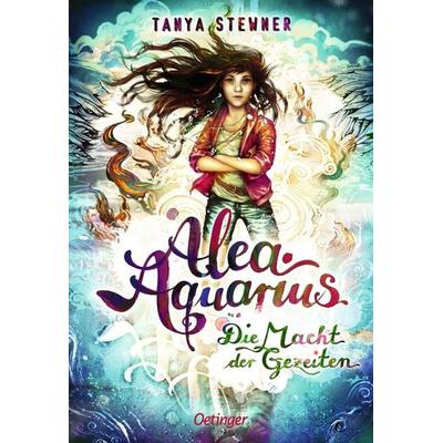 Die Macht der Gezeiten / Alea Aquarius Bd. 4, Gebundene Ausgabe von Tanya Stewner, Verlag Friedrich Oetinger GmbH