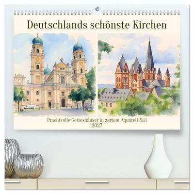 Deutschlands schönste Kirchen (hochwertiger Premium Wandkalender 2027 DIN A2 quer), Kunstdruck in Hochglanz