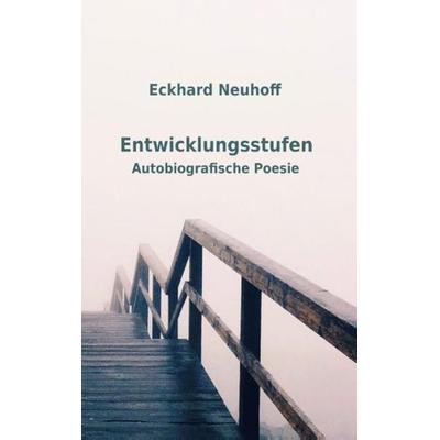 Entwicklungsstufen, Taschenbuch von Eckhard Neuhoff, BoD – Books on Demand, 978-3-7448-2167-4