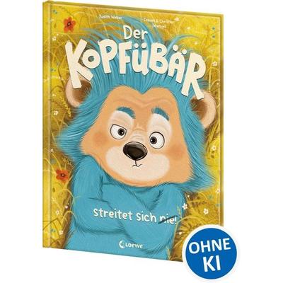 Der Kopfübär streitet sich nie!, Gebundene Ausgabe von Judith Weber, Loewe, 978-3-7432-2164-2