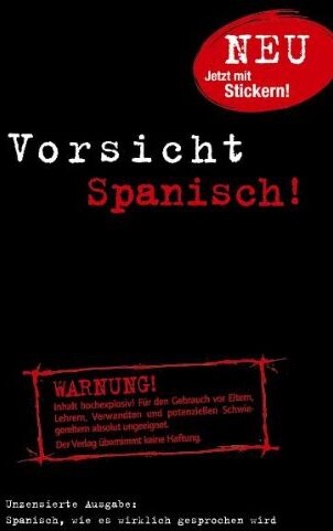 Vorsicht Spanisch!: Spanisch, wie es wirklich gesprochen wird - Preis vom 30.09.2026 09:01:18 h