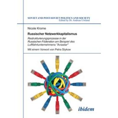 Russischer Netzwerkkapitalismus, Gebundene Ausgabe von Nicole Krome, Ibidem, 978-3-8382-0644-8