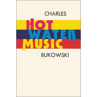 Hot Water Music, Taschenbuch von Charles Bukowski, HarperCollins US, 978-0-87685-596-6