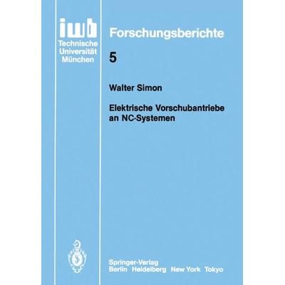 Elektronische Vorschubantriebe an NC-Systemen, Taschenbuch von Walter Simon, Springer Berlin, 978-3-540-16693-1