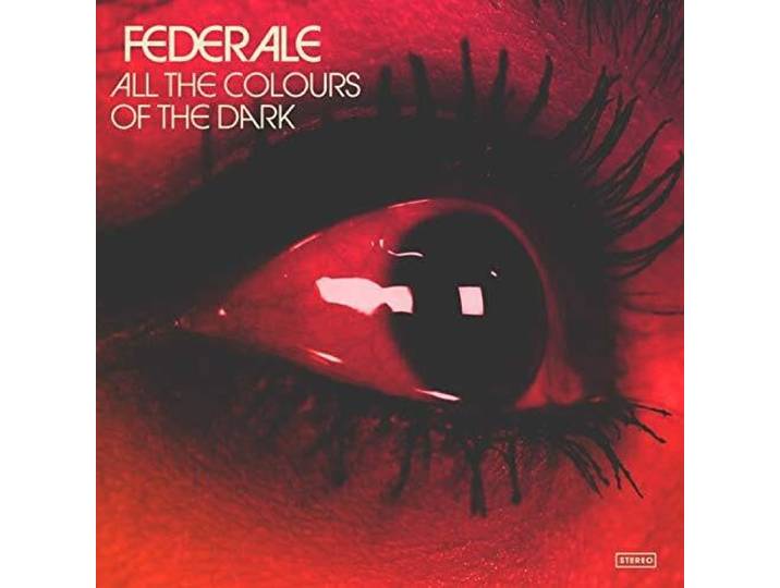 Federale - All The Colours Of The Dark