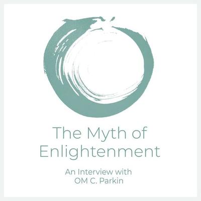 The Myth of Enlightenment - Om C. Parkin, Audio, 9783989119260