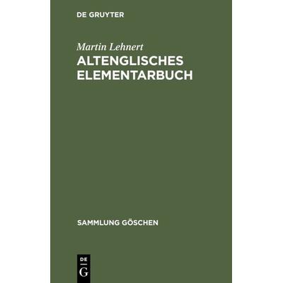 Altenglisches Elementarbuch, Gebundene Ausgabe von Martin Lehnert, De Gruyter, 978-3-11-012471-2