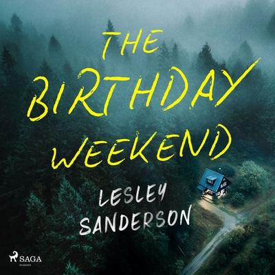 The Birthday Weekend: A tense and addictive psychological thriller - Lesley Sanderson, Audio, 9788727291796
