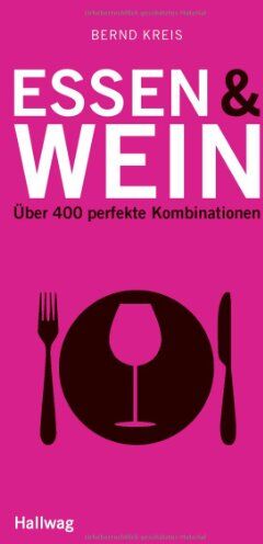Bernd Kreis - Essen & Wein: Über 400 perfekte Kombinationen (Hallwag Kompasse Relaunch 2011) - Preis vom 30.09.2026 22:30:23 h