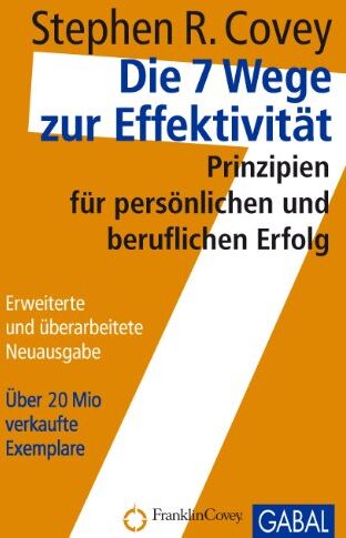 Covey, Stephen R. - Die 7 Wege zur Effektivität: Prinzipien für persönlichen und beruflichen Erfolg - Preis vom 17.10.2026 19:25:27 h