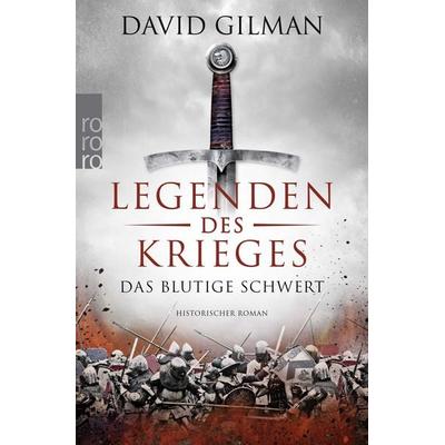 Legenden des Krieges: Das blutige Schwert, Taschenbuch von David Gilman, Rowohlt Taschenbuch