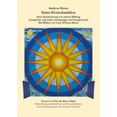 Solar-Erntedankfest, Taschenbuch von Andreas Krone, BoD – Books on Demand, 978-3-7583-1288-5