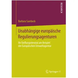 Unabhängige europäische Regulierungsagenturen, Fachbücher von Barbara Saerbeck