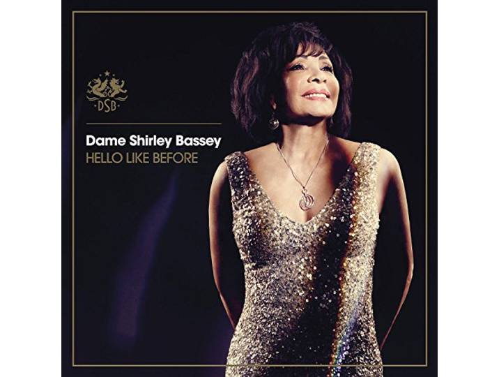 Dame Shirley Bassey - Hello Like Before
