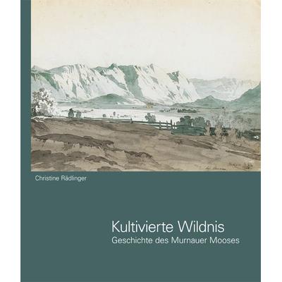 Kultivierte Wildnis, Taschenbuch von Christine Rädlinger, Schiermeier, Franz, 978-3-943866-83-4