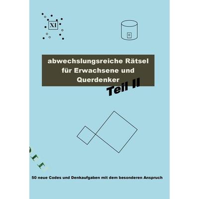 Abwechslungsreiche Rätsel für Erwachsene und Querdenker Teil 2, Taschenbuch von Carsten Richter, BoD – Books on Demand, 978-3-7431-4065-3