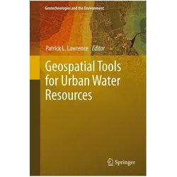 Geospatial Tools for Urban Water Resources, Fachbücher von Patrick L. Lawrence