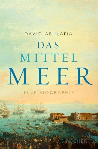 David Abulafia - Das Mittelmeer: Eine Biographie - Preis vom 19.10.2026 19:33:35 h