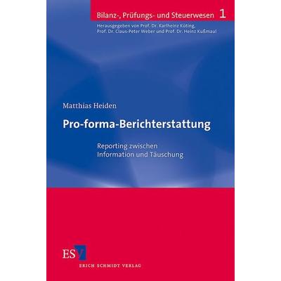 Pro-forma-Berichterstattung, Taschenbuch von Matthias Heiden, Erich Schmidt Verlag, 978-3-503-09327-4