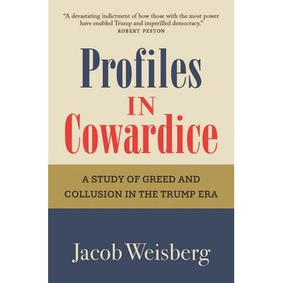 Profiles in Cowardice, Gebundene Ausgabe von Jacob Weisberg, New River Books Ltd, 978-1-918658-13-2