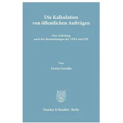 Die Kalkulation von öffentlichen Aufträgen., Fachbücher von Erwin Grochla