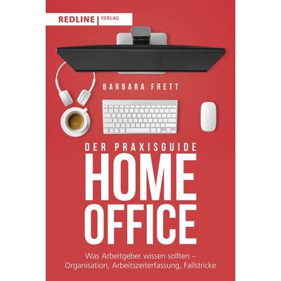 Der Praxisguide Homeoffice, Taschenbuch von Barbara Frett, Redline, 978-3-86881-822-2