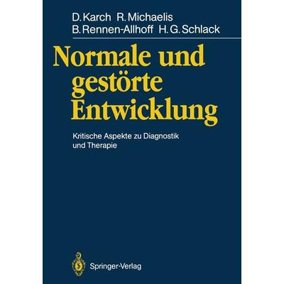 Normale und gestörte Entwicklung, Taschenbuch von Dieter Karch,Richard Michaelis,Beate Rennen-Allhoff,Hans-Georg Schlack, Springer Berlin,