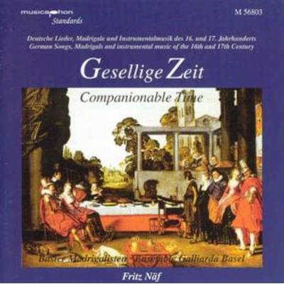Gesellige Zeit - Harras,Näf,Basler Madrigalisten, CD