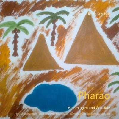 Pharao, Gebundene Ausgabe von Bernd Schubert, BoD – Books on Demand, 978-3-7519-5026-8