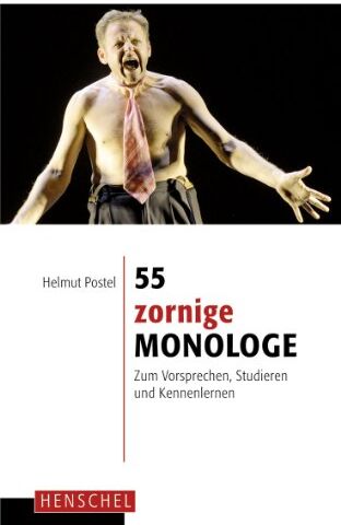 Helmut Postel - 55 zornige Monologe: Zum Vorsprechen, Studieren und Kennenlernen - Preis vom 12.10.2026 11:37:12 h