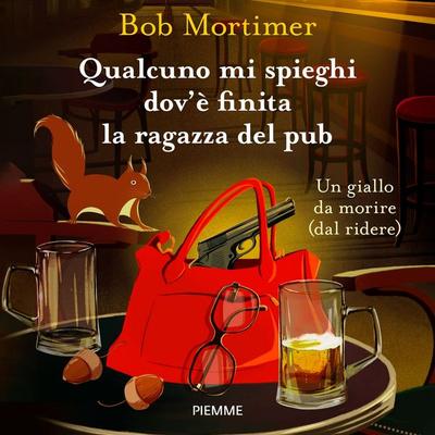 Qualcuno mi spieghi dov'è finita la ragazza del pub - Bob Mortimer, Audio, 9788858552742