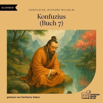 Konfuzius (Buch 7) - Konfuzius,Richard Wilhelm, Audio, 9783711933355