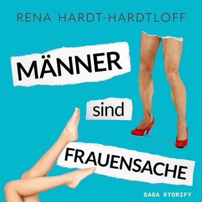 Männer sind Frauensache - Rena Hardt-Hardtloff, Audio, 4066339478466
