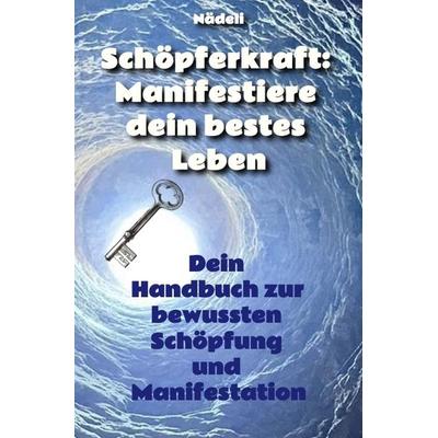 Schöpferkraft: Manifestiere dein bestes Leben, Taschenbuch von Nädeli, Tredition, 978-3-384-51562-9