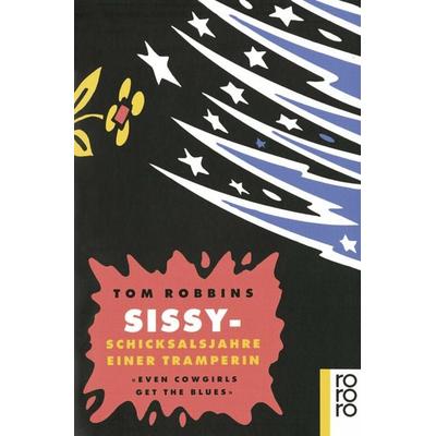Sissy - Schicksalsjahre einer Tramperin, Taschenbuch von Tom Robbins, Rowohlt Taschenbuch, 978-3-499-15324-2