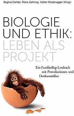 Regina Oehler - Biologie und Ethik: Leben als Projekt: Ein Funkkolleg-Lesebuch mit Provokationen und Denkanstößen (Senckenberg-Buch) - Preis vom 04.10.2026 03:51:26 h