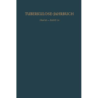 Tuberkulose-Jahrbuch 1964/65 — Band 14, Taschenbuch von Fritz Kreuser, Springer Berlin, 978-3-662-22962-0