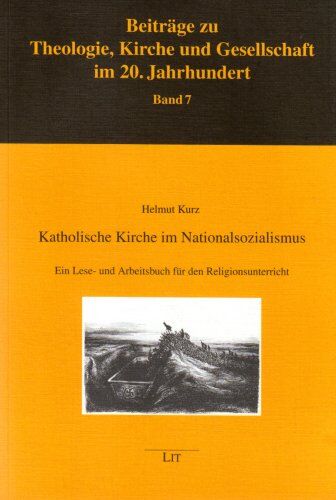 Helmut Kurz - Katholische Kirche im Nationalsozialismus: Ein Lese- und Arbeitsbuch für den Religionsunterricht - Preis vom 30.09.2026 22:30:23 h