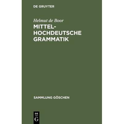 Mittelhochdeutsche Grammatik, Gebundene Ausgabe von Helmut de Boor, De Gruyter, 978-3-11-010191-1