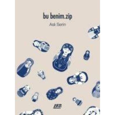 Bu Benim.Zip, Taschenbuch von Asli Serin, 160. Kilometre Yayinevi